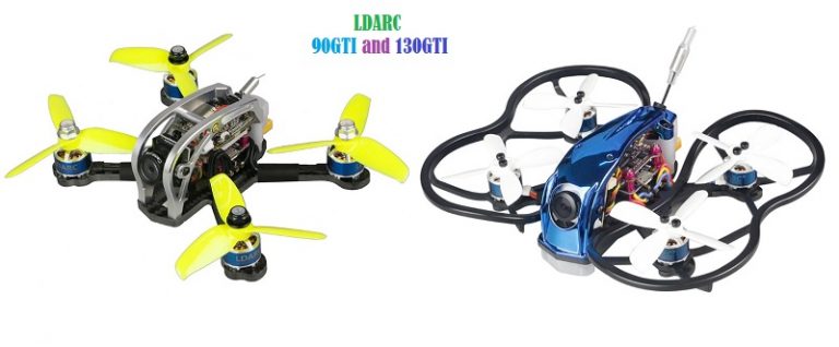 LDARC 90GTI & 130GTI small FPV racing drones - First Quadcopter